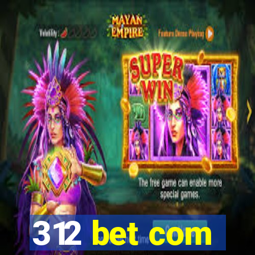 312 bet com